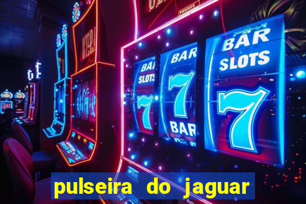 pulseira do jaguar vale do amanhecer